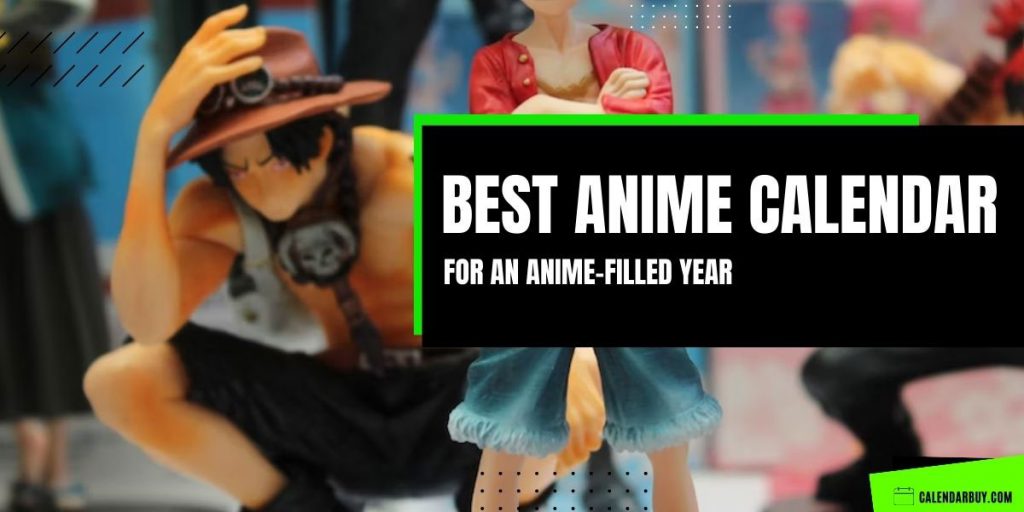 Top 9 Best Anime Calendars 2025