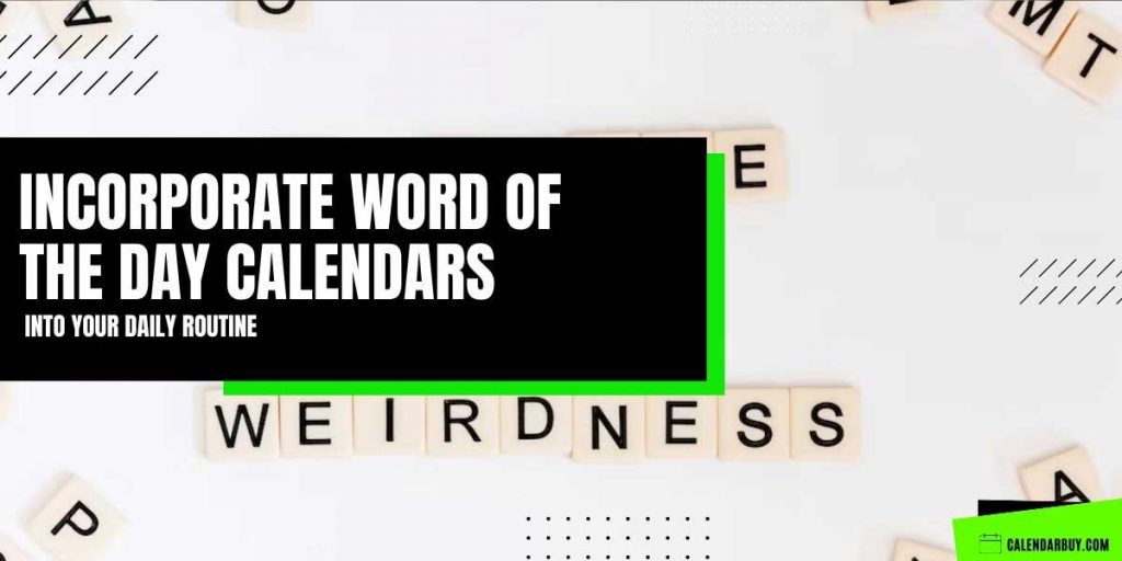 Creative Ways to Incorporate Word of the Day Calendars into Your Daily 